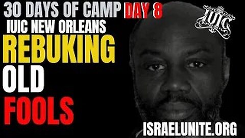 IUIC: 30 Days Of Camp: Day 8: Rebuking Old Fools