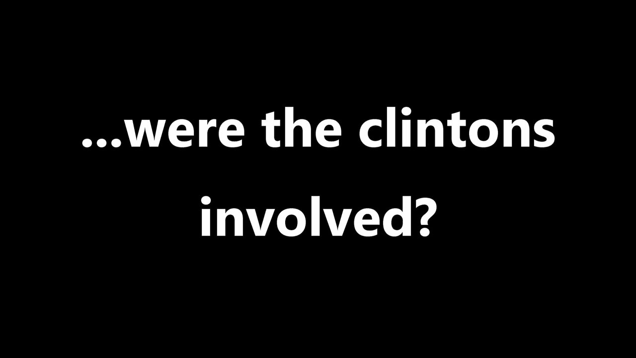 ...were the Clintons involved?