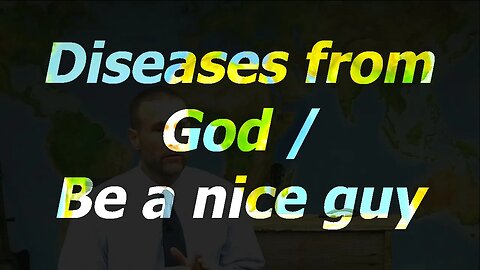 Diseases from God / Be a nice guy