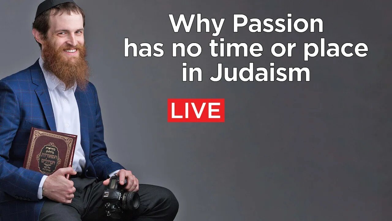 Why passion does not have a time or place in Judaism [Parsha: Tazv]