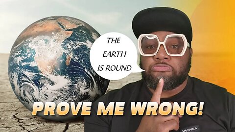 Attention Brother Sanchez: Challenge Accept! The Earth Is Round Prove Me Wrong!