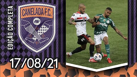 Palmeiras ATROPELA o São Paulo e SE CLASSIFICA à SEMIFINAL da Libertadores! | CANELADA (17/08/21)