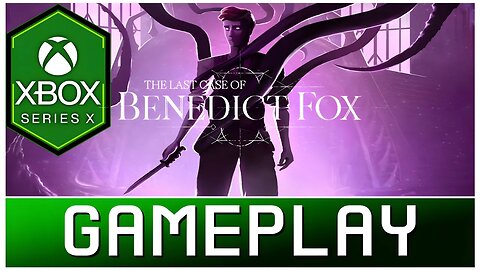 The Last Case of Benedict Fox | Xbox Series X Gameplay | First Look Gamepass