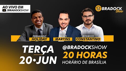 Bradock Show: 20/06/23 - Paulo Martins, Rodrigo Constantino e Fernando Holiday