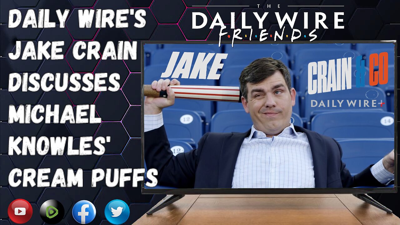 Daily Wire's Jake Crain Give His Opinion On Michael Knowles' Cream Puffs