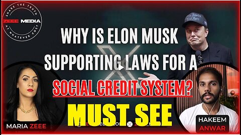 Why Is Elon Musk Supporting Laws For A Social Credit System? - Hakeem Anwar