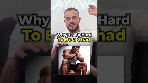 Why It's So Hard To Be a Chad