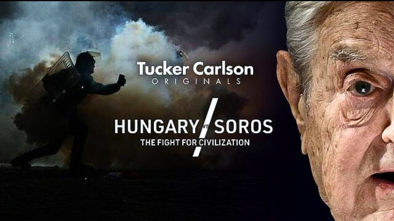 TUCKER CARLSON Originals: HUNGARY Vs SOROS | The Fight For Civilization