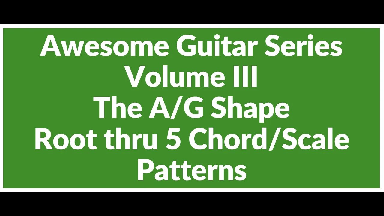 Awesome Guitar Series Volume III: Root Thru 5 A/G Shape