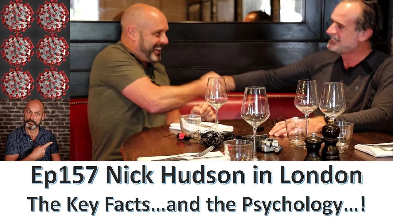 Ep157 Nick Hudson in London the Facts and the Psychology!