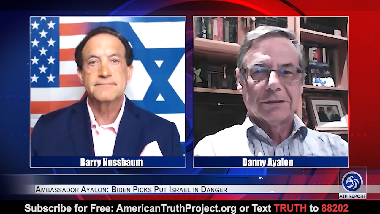 Ambassador Ayalon: Biden Picks Put Israel in Danger