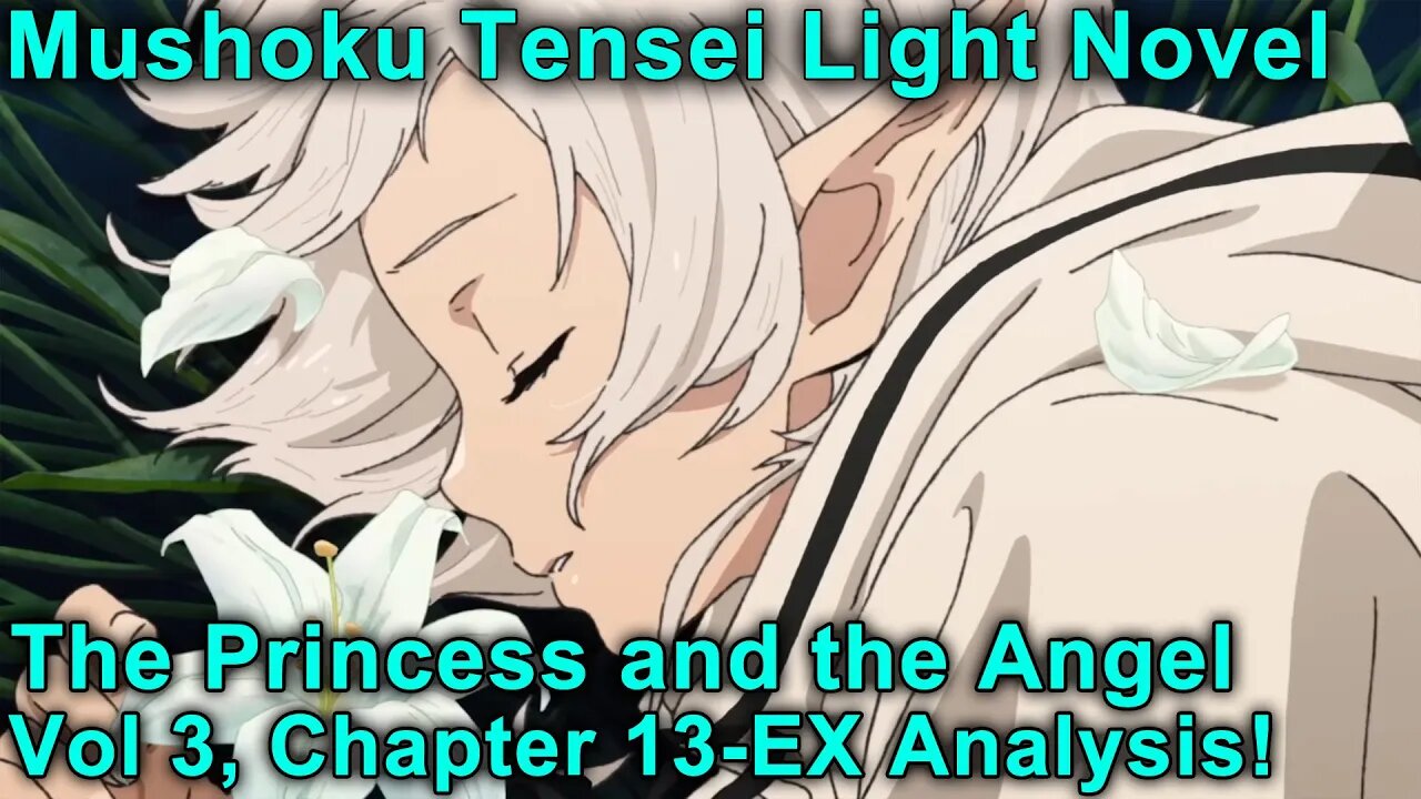 Princess and the Angel! - Mushoku Tensei Jobless Reincarnation Novel Analysis!(Vol3,Ch13-EX)