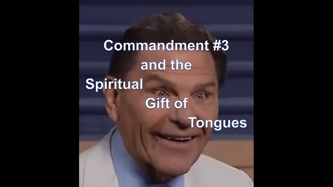 Commandment #3 and the Gift of Tongues