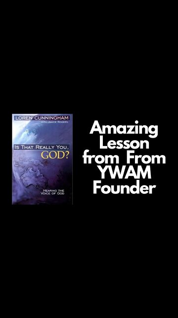 Prophetic Word Today From The Book Is that Really You, God by Loren Cunningham YWAM Founder