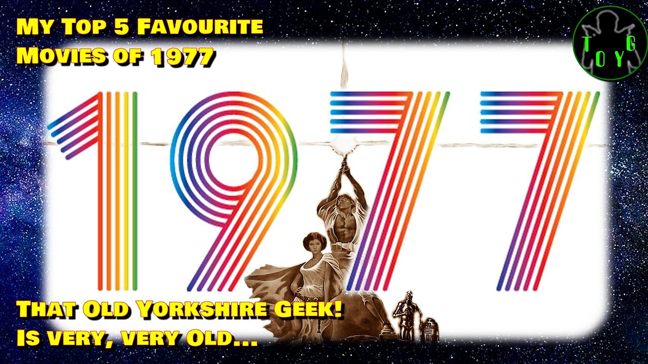 That Old Yorkshire Geek's Top 5 Movies of 1977