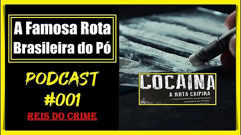 A ROTA DO PÓ NO BRASIL - PODCAST #001