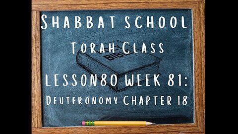 SABBATH SCHOOL TORAH CLASS LESSON 80 (WEEK 81) DEUTERONOMY CHAPTER 18, 08/24/2024