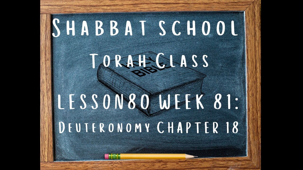 SABBATH SCHOOL TORAH CLASS LESSON 80 (WEEK 81) DEUTERONOMY CHAPTER 18, 08/24/2024