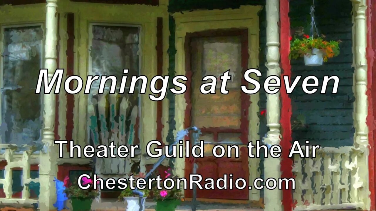 Mornings at Seven - Paul Osborn - Theater Guild on the Air