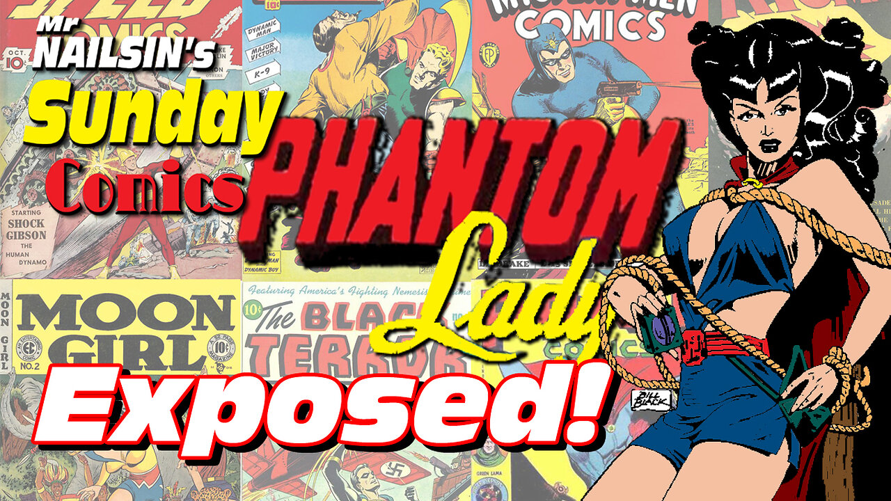 Mr Nailsin's Sunday Comics: Phantom Lady Exposed!