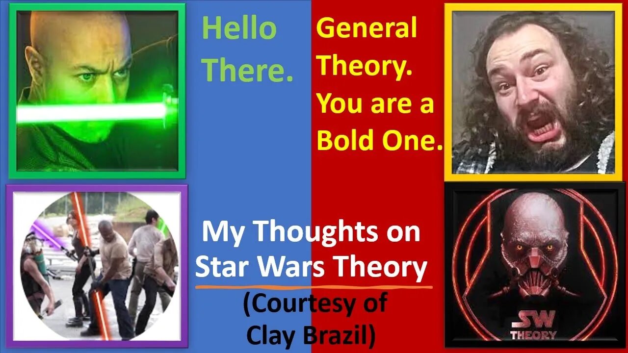 My Thoughts on Star Wars Theory (Courtesy of Clay Brazil)