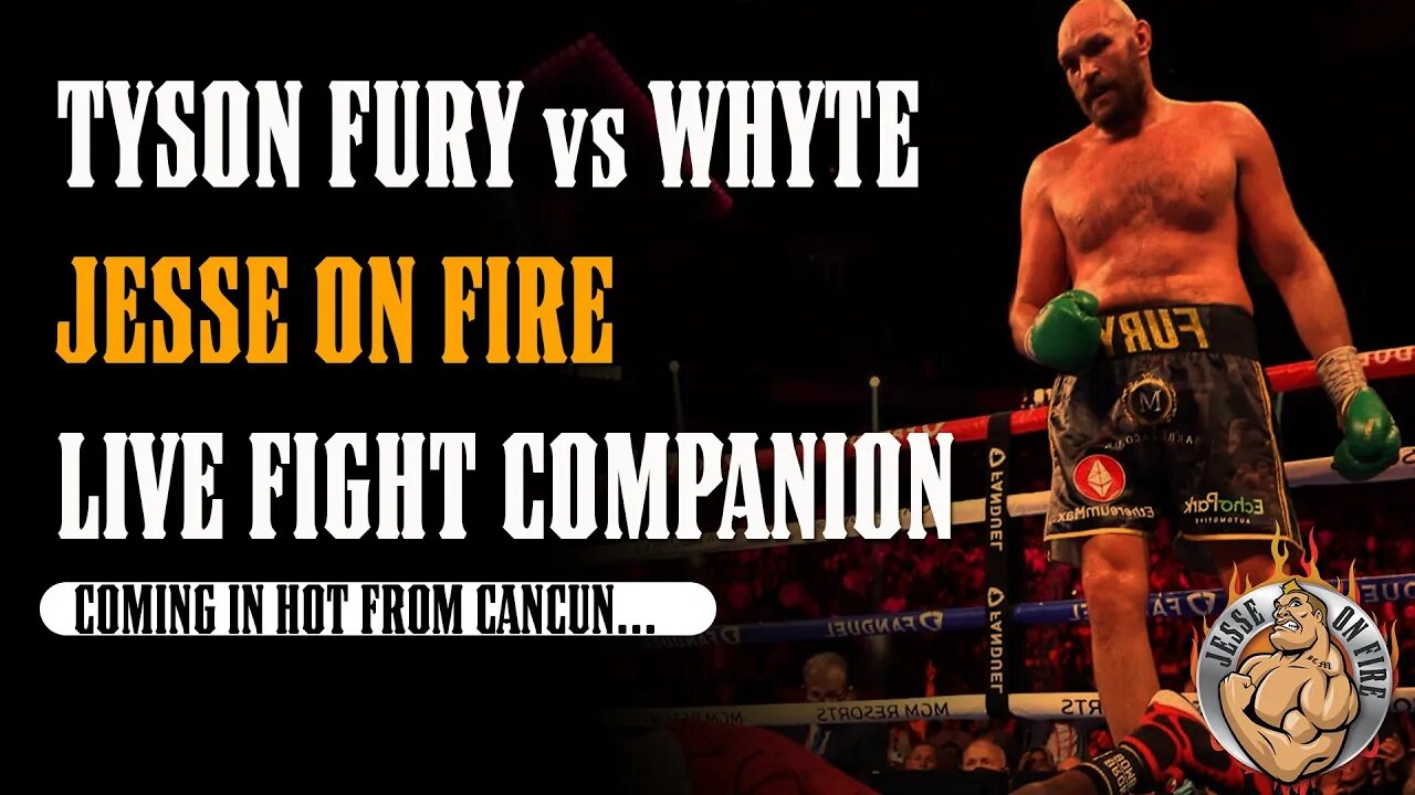 FURY vs WHYTE - Jesse On Fire LIVE Fight Companion