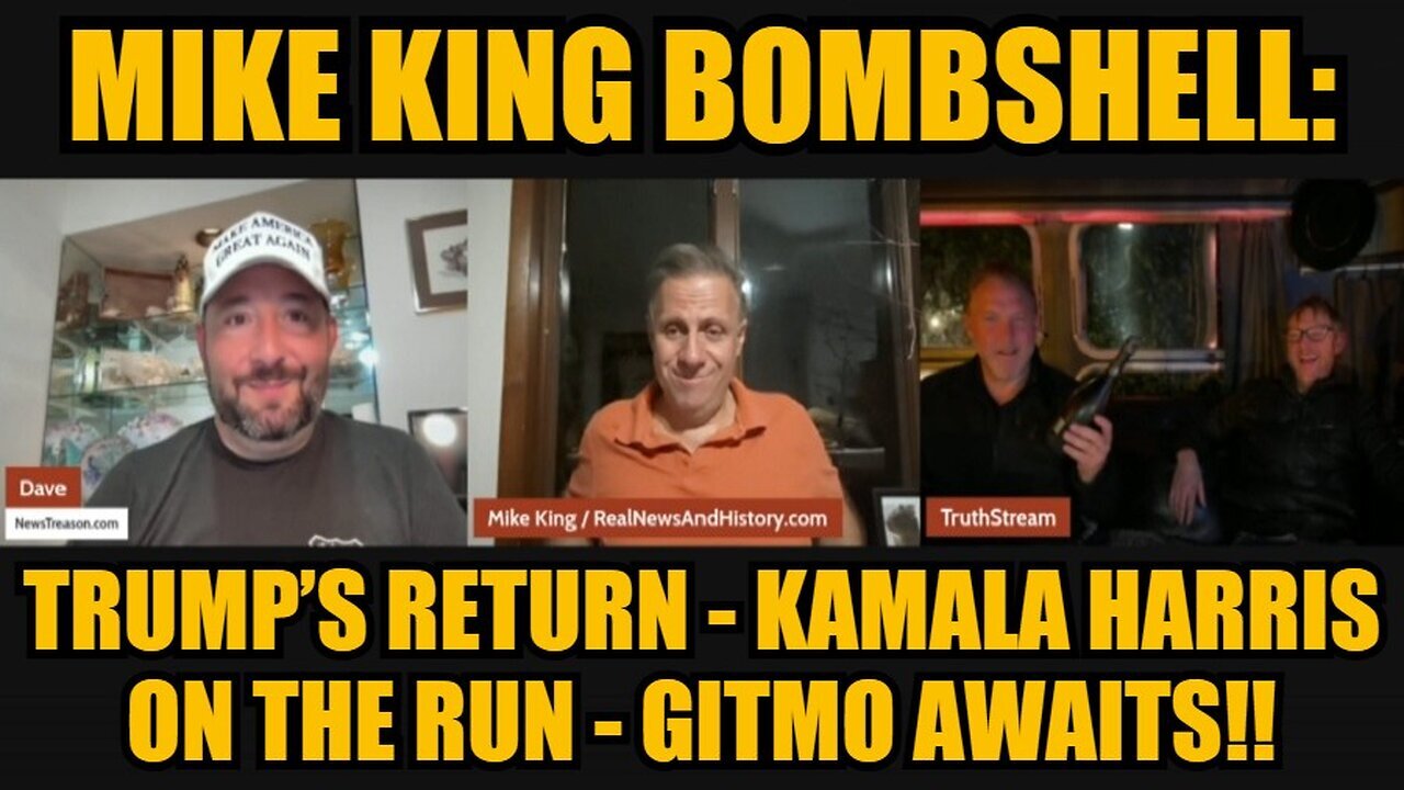 Mike King - Trump’s Return - Kamala Harris On The Run - GITMO Awaits - 11/7/24.