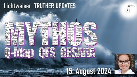 👀 MYTHOS Q-Map, QFS und GESARA vom 15.08.2024 🔥📈💸