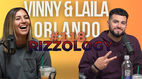 #118 | Vinny & Laila Orlando | Rizzology