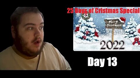 25 Days of Christmas 2022 Special | Day 13