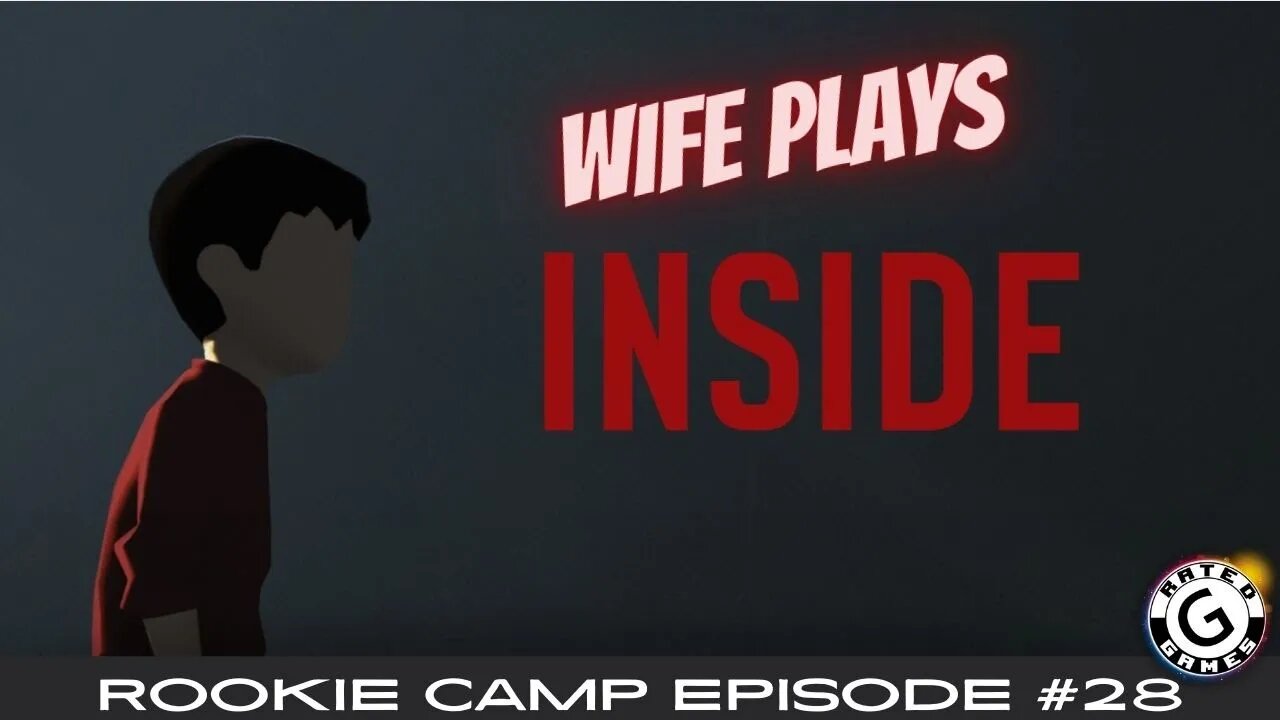 Wife Plays Indie Games - Inside - Rookie Camp Episode #28