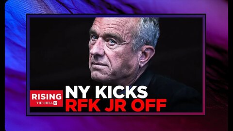 RFK Jr KICKED OFF NY Ballot, Kennedy Calls It ‘LAWFARE’