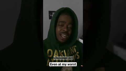 Even At My Worst I Still Gotta Do My Best