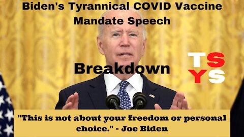 Biden's Tyrannical COVID Vaccine Mandate Speech Breakdown