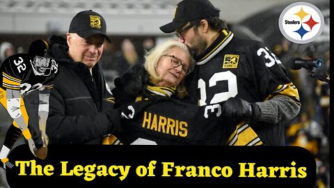 The Legacy Of Franco Harris