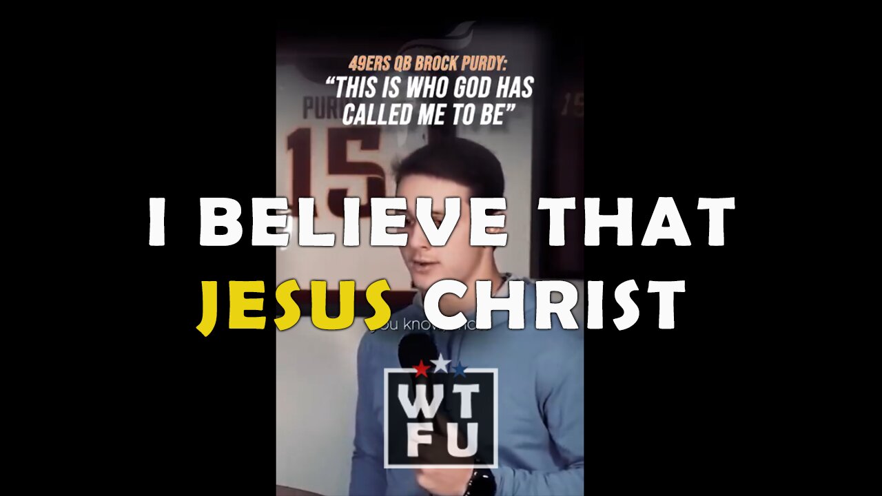 Brock Purdy: “I believe that Jesus Christ did come down and die for my sins and rose again.”