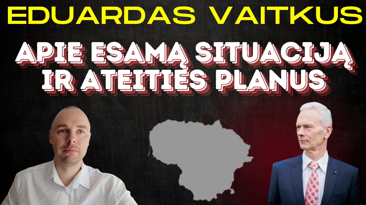Eduardas Vaitkus: Apie esamą situaciją ir ateities planus