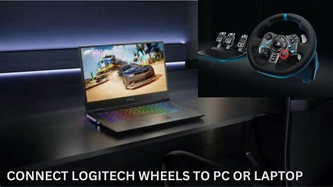 LOGITECH STEERING WHEEL SETUP ON LAPTOP OR PC