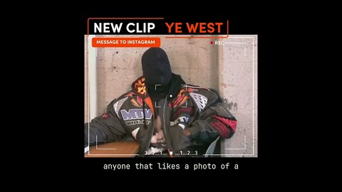 NEW Clip: YE has a msg. For INSTAGRAM …