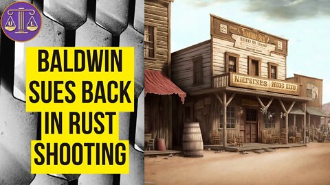 Alec Baldwin sues back in Rust shooting