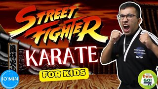 10 Minute Karate For Kids | Street Fighter | Dojo Go! (Week 74)
