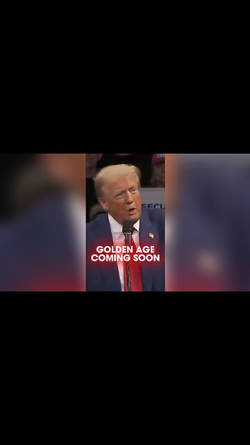Trump: The American Golden Age is Coming