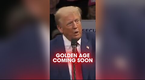 Trump: The American Golden Age is Coming
