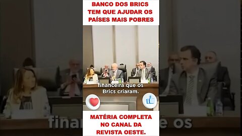 Banco dos Brics tem que ajudar os países mais pobres
