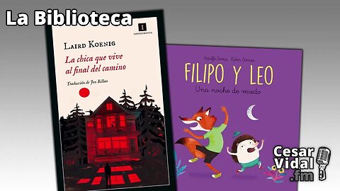 La Biblioteca: "La chica que vive al final del camino" y "Filipo y Leo. Una noche de miedo" - 29/06