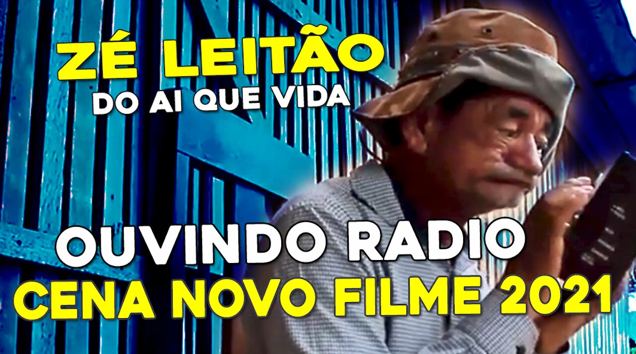 ZÉ LEITÃO DO AI QUE VIDA 2021 SCENE OF THE NEW FILM LISTENING TO RADIO COMEDIA