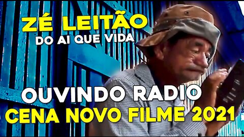 ZÉ LEITÃO DO AI QUE VIDA 2021 SCENE OF THE NEW FILM LISTENING TO RADIO COMEDIA