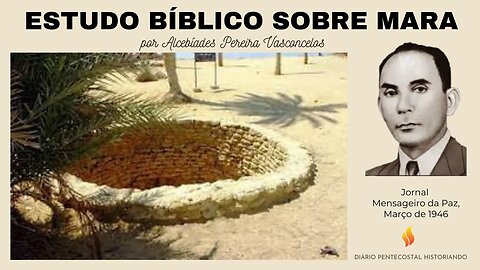 AS ÁGUAS AMARGAS: MARA | ESTUDO BÍBLICO ALCEBÍADES PEREIRA VASCONCELOS | MENSAGEIRO DA PAZ, 1946