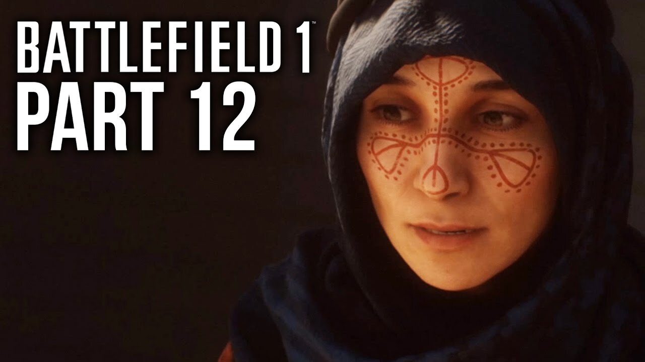 BATTLEFIELD 1 Walkthrough Gameplay Part 12 - Arabia (BF1 Campaign)
