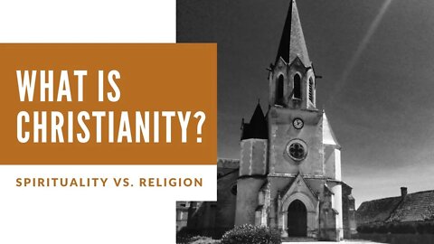 What is Christianity? Do we have it wrong?